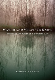 Water and What We Know (Karen Babine)