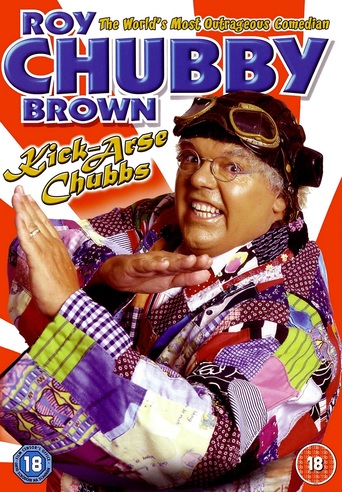 Roy Chubby Brown: Kick-Arse Chubbs (2006)