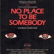 No Place to Be Somebody
