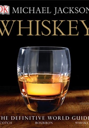 Whiskey: The Definitive World Guide (Michael Jackson)