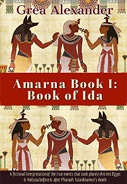 Amarna Book I: Book of Ida (Grea Alexander)