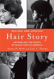 Hair Story: Untangling the Roots of Black Hair in America (Ayana Byrd)