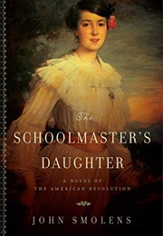 The Schoolmaster&#39;s Daughter (John Smolens)