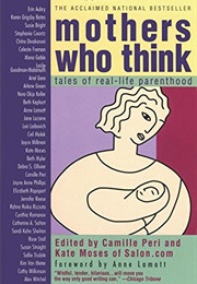 Mothers Who Think: Tales of Real-Life Parenthood (Camille Peri)