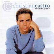 Mi Vida Sin Tu Amor – Cristian Castro (1999)