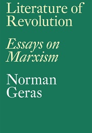 Literature of Revolution: Essays on Marxism (Norman Geras)