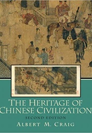 The Heritage of Chinese Civilization (Albert M. Craig)