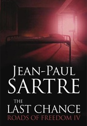 The Last Chance: Roads of Freedom IV (Jean-Paul Sartre)
