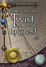 Clockwork Twist Inquest (Emily Thompson)