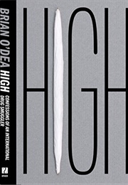 High: Confessions of an International Drug Smuggler (Brian O'Dea)