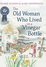The Old Woman Who Lived in a Vinegar Bottle (Rumer Godden)