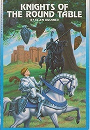 Knights of the Round Table (Ellen Kushner)