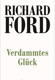 Verdammtes Glück (Richard Ford)