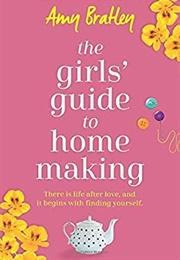 The Girls' Guide to Homemaking (Amy Bratley)