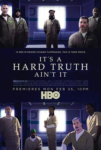 It&#39;s a Hard Truth Ain&#39;t It (2018)