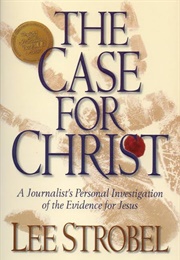 The Case for Christ (Lee Strobel)