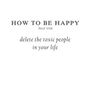 Delete Toxic People From Your Life