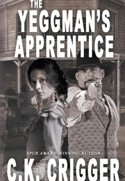 The Yeggman's Apprentice (C.K. Crigger)