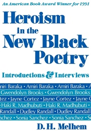 Heroism in the New Black Poetry: Introductions & Interviews (D.H. Melhem)