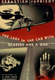 The Lady in the Car With Glasses and a Gun (Sebastien Japrisot)