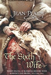 The Sixth Wife (Jean Plaidy)