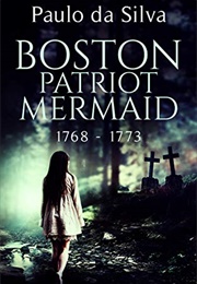 Boston Patriot Mermaid 1768-1773 (Paulo Da Silva)