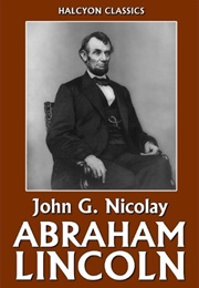 Abraham Lincoln (John Nicolay)