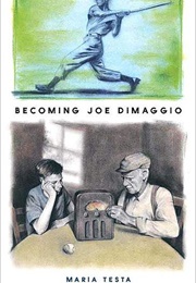 Becoming Joe Dimaggio (Maria Testa)