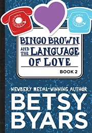 Bingo Brown and the Language of Love (Betsy Byars)