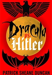 Dracula vs. Hitler (Patrick Sheane Duncan)