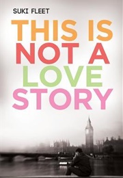 This Is Not a Love Story (Suki Fleet)