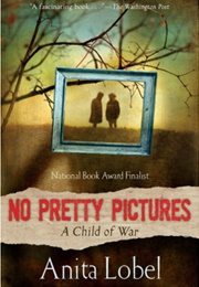 No Pretty Pictures: A Child of War (Anita Lobel)