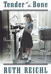 Tender at the Bone (Ruth Reichl)