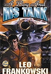 A Boy and His Tank (Leo Frankowski)