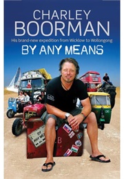 By Any Means (Charley Boorman)