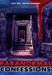 Paranormal Confessions (2018)