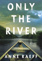 Only the River (Anne Raeff)