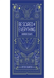 Be Scared of Everything (Peter Counter)
