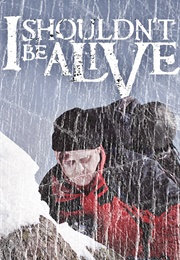 I Shouldn't Be Alive Season 1 (2005)