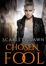 Chosen Fool (Scarlett Dawn)