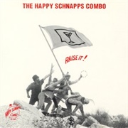 I Don't Wanna Do That - Happy Schnapps Combo
