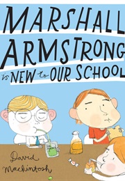 Marshall Armstrong Is New to Our School (David MacKintosh)