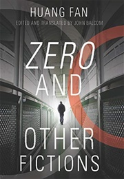 Zero and Other Fictions (Huang Fan)