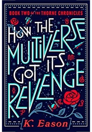How the Multiverse Got Its Revenge (K Eason)