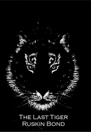 The Last Tiger (Ruskin Bond)