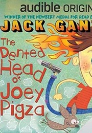 The Dented Head of Joey Pigza (Jack Gantos)