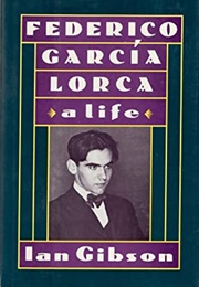 Federico García Lorca: A Life (Ian Gibson)