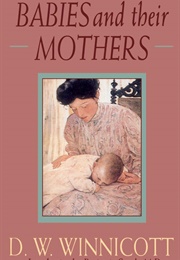 Babies and Their Mothers (DW Winnicott)
