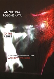 To the Ashes (Anzhelina Polonskaya)