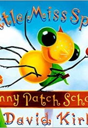 Little Miss Spider at Sunny Patch School (David Kirk)